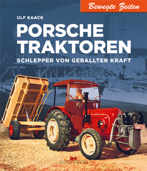 Porsche Traktoren von Kaack,  Ulf