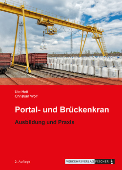 Portal- und Brückenkran – Ausbildung und Prüfung von Hett,  Ute, Wolf,  Christian