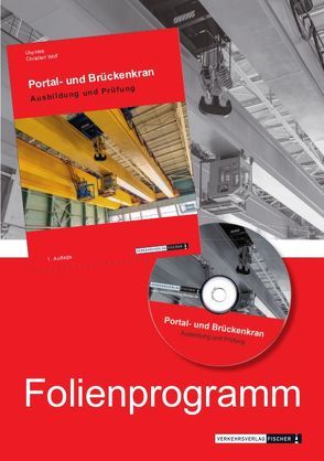 Portal- und Brückenkran – Powerpoint Folienprogramm von Hett,  Ute, Wolf,  Christian
