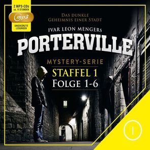 Porterville – Staffel 1 von Beckmann,  John, Menger,  Ivar Leon, Rost,  Simon X., Strohmeyer,  Anette, Weber,  Raimon