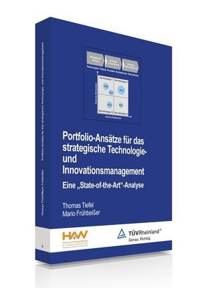 Portfolio-Ansätze für das strategische Technologie- und Innovationsmanagement von Frühbeißer,  Mario, Tiefel,  Thomas