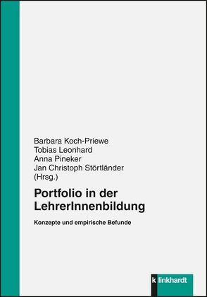 Portfolio in der LehrerInnenbildung von Koch-Priewe,  Barbara, Leonhard,  Tobias, Pineker,  Anna, Störtländer,  Jan Christoph