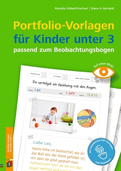Portfolio-Vorlagen für Kinder unter 3 – passend zum Beobachtungsbogen von Gerhardt,  Diana A., Schlaaf-Kirschner,  Kornelia