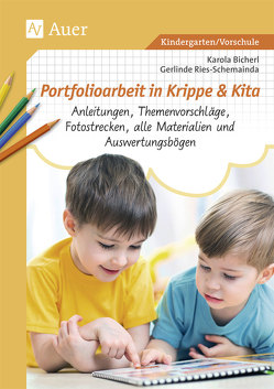 Portfolioarbeit in Krippe und Kita von Bicherl,  Karola, Ries-Schemainda,  Gerlinde