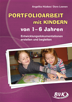 Portfolioarbeit mit Kindern von 1-6 Jahren von Hüskes,  Angelika, Leenen,  Doro