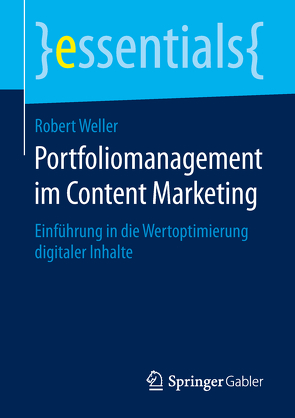 Portfoliomanagement im Content Marketing von Weller,  Robert