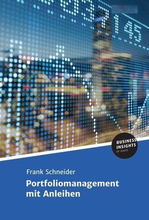 Portfoliomanagement mit Anleihen von Schneider,  Prof. Dr.,  Frank