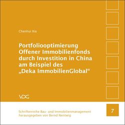 Portfoliooptimierung Offener Immobilienfonds durch Investition in China am Beispiel des „Deka ImmobilienGlobal“ von Nentwig,  Bernd, Xia,  Chenhui