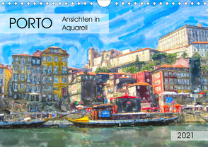 Porto – Ansichten in Aquarell (Wandkalender 2021 DIN A4 quer) von Frost,  Anja