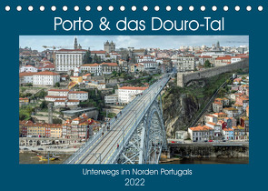 Porto & das Douro-Tal (Tischkalender 2022 DIN A5 quer) von Brehm - frankolor.de,  Frank