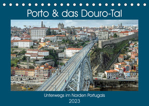 Porto & das Douro-Tal (Tischkalender 2023 DIN A5 quer) von Brehm - frankolor.de,  Frank