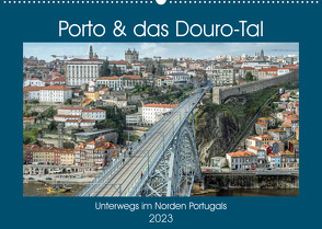 Porto & das Douro-Tal (Wandkalender 2023 DIN A2 quer) von Brehm - frankolor.de,  Frank