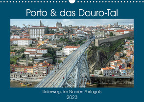 Porto & das Douro-Tal (Wandkalender 2023 DIN A3 quer) von Brehm - frankolor.de,  Frank
