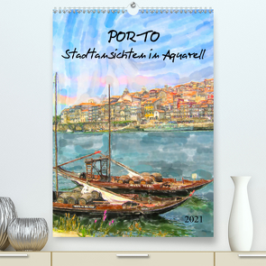 Porto – Stadtansichten in Aquarell (Premium, hochwertiger DIN A2 Wandkalender 2021, Kunstdruck in Hochglanz) von Frost,  Anja