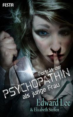 Porträt der Psychopathin als junge Frau von Lee,  Edward, Steffen,  Elizabeth
