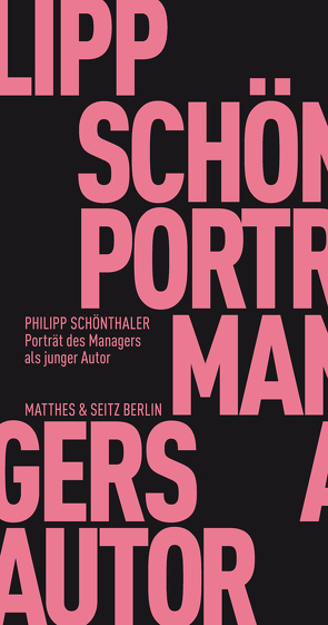 Portrait des Managers als junger Autor von Schönthaler,  Philipp