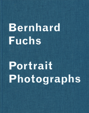 Portrait – Fotografien von Fuchs,  Bernhard, Iglar,  Rainer, Mauracher,  Michael, Starl,  Timm