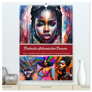 Portraits afrikanischer Frauen (hochwertiger Premium Wandkalender 2024 DIN A2 hoch), Kunstdruck in Hochglanz von Di Chito,  Ursula