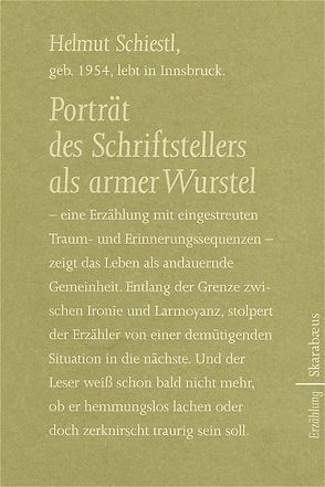 Porträt des Schriftstellers als armer Wurstel von Schiestl,  Helmut
