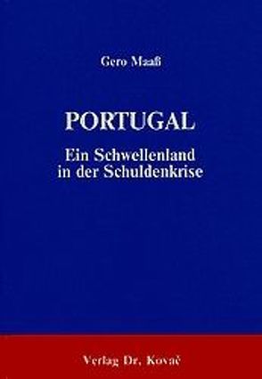 Portugal – Ein Schwellenland in der Schuldenkrise von Maass,  Gero