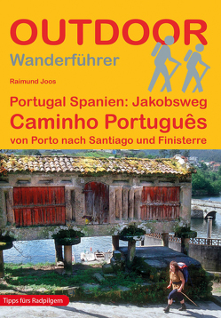 Portugal Spanien: Jakobsweg Caminho Português von Joos,  Raimund