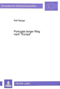 Portugals langer Weg nach «Europa» von Sänger,  Ralf