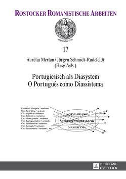 Portugiesisch als Diasystem / O Português como Diassistema von Merlan,  Aurelia, Schmidt-Radefeldt,  Jürgen