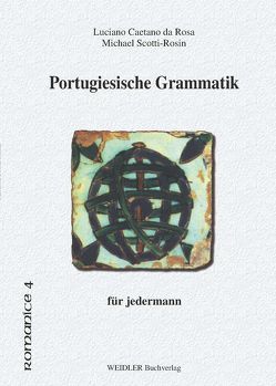 Portugiesische Grammatik für jedermann von Caetano da Rosa,  Luciano, Krüger,  Reinhard, Scotti-Rosin,  Michael