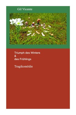 Portugiesische Klassiker / Triumph des Winters & des Frühlings von Benning,  Kristen, Vicente,  Gil