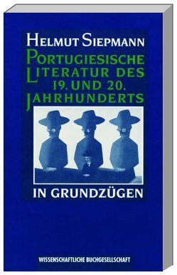 Portugiesische Literatur des 19. und 20. Jahrhunderts in Grundzügen von Siepmann,  Helmut