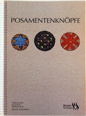 Posamentenknöpfe von Bezirk Schwaben, Grein,  Gerd J., Hoede,  Monika, Krump,  Sabine, Müller,  Sandra-Janine, Sturma,  Jürgen