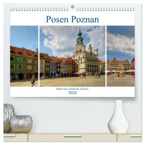 Posen Poznan – Bunte und strahlende Akzente (hochwertiger Premium Wandkalender 2024 DIN A2 quer), Kunstdruck in Hochglanz von Michalzik,  Paul