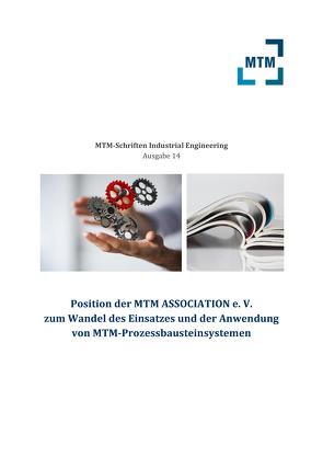 Position der MTM ASSOCIATION e. V. zum Wandel des Einsatzes und der Anwendung von MTM-Prozessbausteinsystemen von Benter,  Martin, Finsterbusch,  Thomas, Härtel,  Jörg, Jasker,  Knuth, Kuhlang,  Peter, Ostermeier,  Manuela