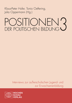 Positionen der politischen Bildung 3 von Hufer,  Klaus-Peter, Oeftering,  Tonio, Oppermann,  Julia