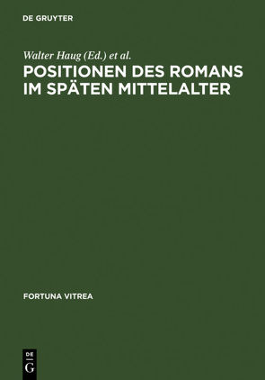 Positionen des Romans im späten Mittelalter von Haug,  Walter, Wachinger,  Burghart