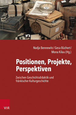 Positionen, Projekte, Perspektiven von Bennewitz,  Nadja, Büchert,  Gesa, Kilau,  Mona