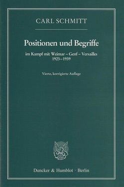 Positionen und Begriffe, im Kampf mit Weimar – Genf – Versailles 1923–1939. von Schmitt,  Carl