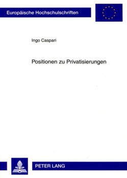 Positionen zu Privatisierungen von Caspari,  Ingo