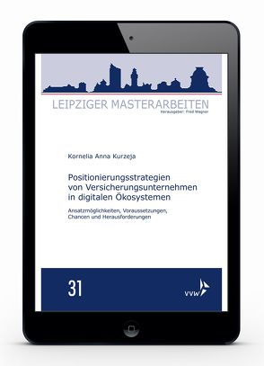 Positionierungsstrategien von Versicherungsunternehmen in digitalen Ökosystemen von Kurzeja,  Kornelia Anna