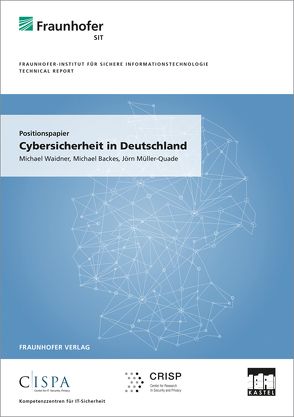 Positionspapier: Cybersicherheit in Deutschland. von Backes,  Michael, Müller-Quade,  Jörn, Waidner,  Michael