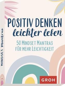 Positiv denken – leichter leben von Groh Verlag