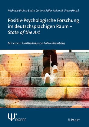 Positiv-Psychologische Forschung im deutschsprachigen Raum – State of the Art von Brohm-Badry,  Michaela, Greve,  Julian M., Peifer,  Corinna