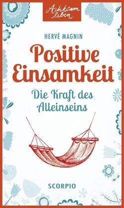 Positive Einsamkeit von Magnin,  Hervé