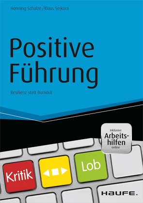 Positive Führung – inkl. Arbeitshilfen online von Schulze,  Henning, Sejkora,  Klaus