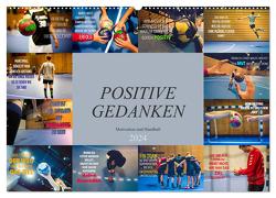 Positive Gedanken – Motivation und Handball (Wandkalender 2024 DIN A2 quer), CALVENDO Monatskalender von Meutzner,  Dirk