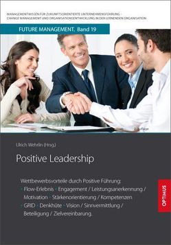 Positive Leadership von Prof. Dr. Dr. h.c. Wehrlin,  Ulrich