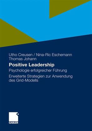 Positive Leadership von Creusen,  Utho, Eschemann,  Nina-Ric, Johann,  Thomas