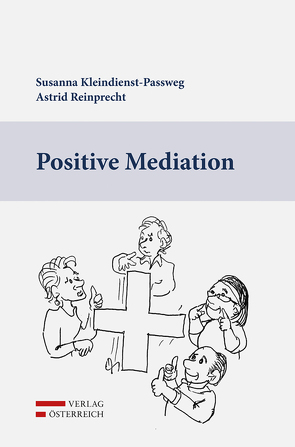 Positive Mediation von Reinprecht,  Astrid