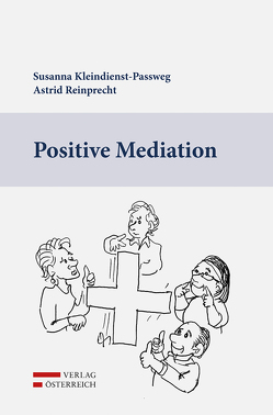 Positive Mediation von Kleindienst-Passweg,  Susanna, Reinprecht,  Astrid