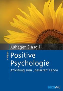 Positive Psychologie von Auhagen,  Ann Elisabeth